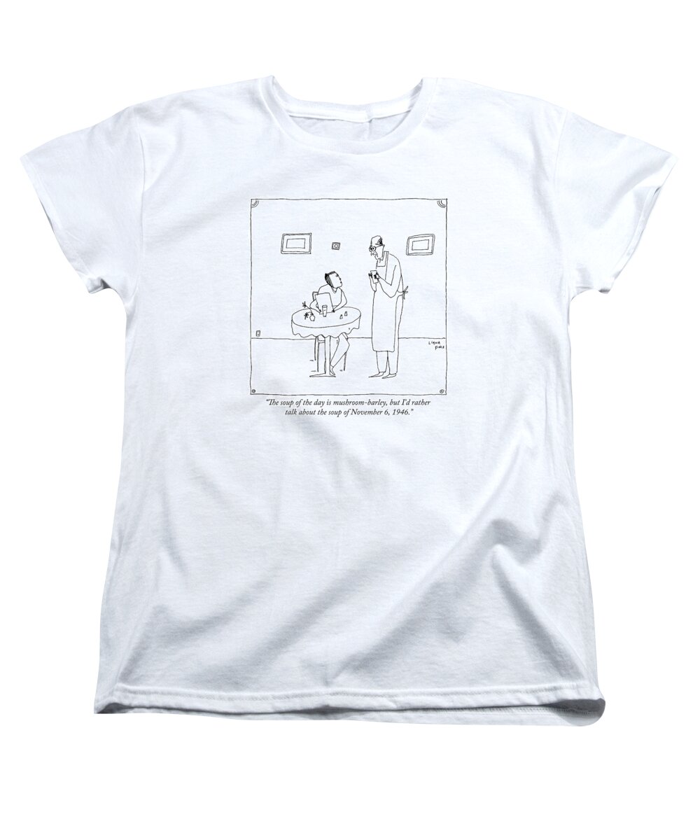 Soup Of The Day Women's T-Shirt (Standard Fit) featuring the drawing A Waiter Talks To A Restaurant Patron by Liana Finck