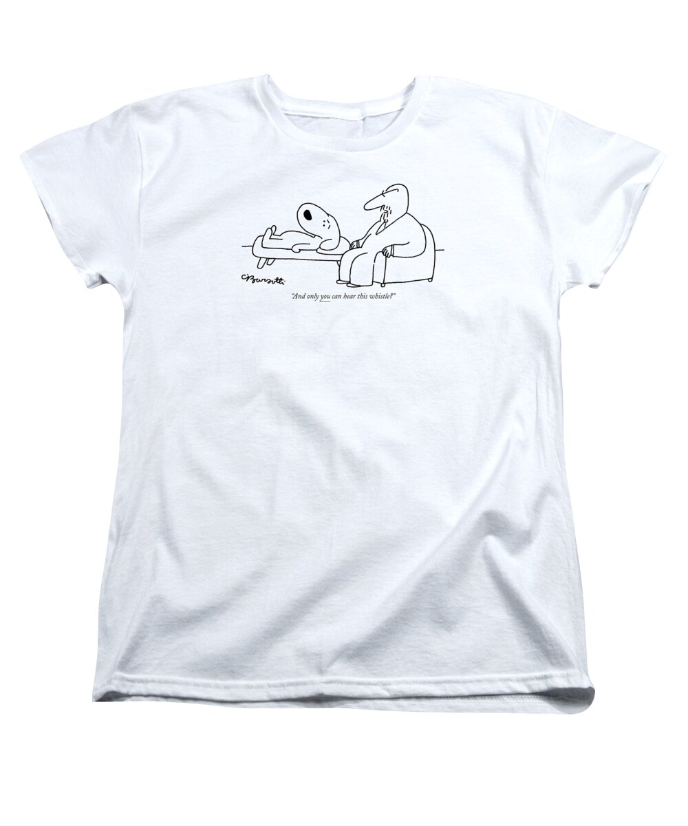 
(therapist To Dog Patient On Couch.)
Animals Women's T-Shirt (Standard Fit) featuring the drawing And Only You Can Hear This Whistle? by Charles Barsotti