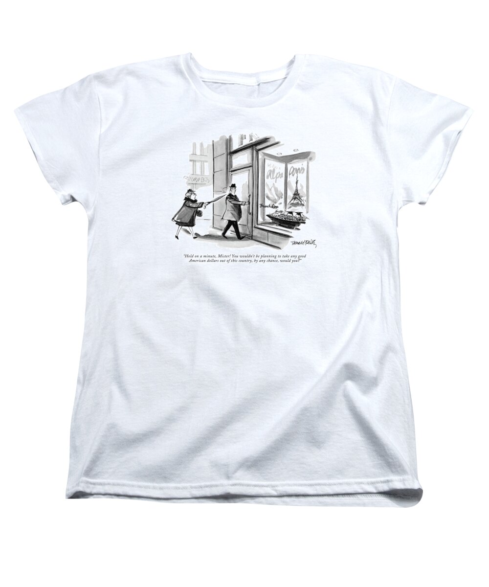 
 (woman Accosts Man Who Is Entering Travel Bureau.) Travel Women's T-Shirt (Standard Fit) featuring the drawing Hold On A Minute by Donald Reilly