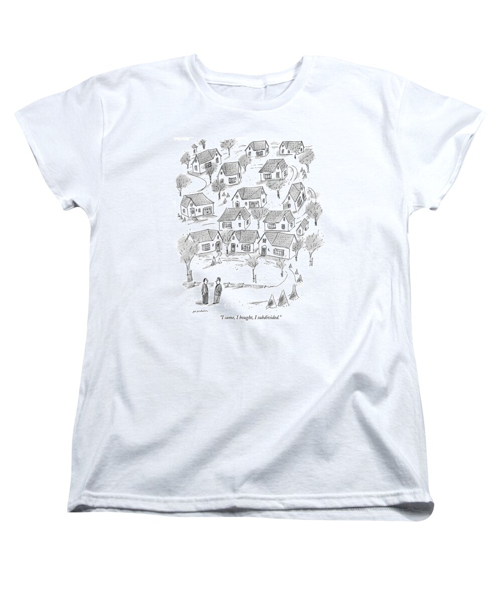 Real Estate Women's T-Shirt (Standard Fit) featuring the drawing I Came, I Bought, I Subdivided by Michael Maslin