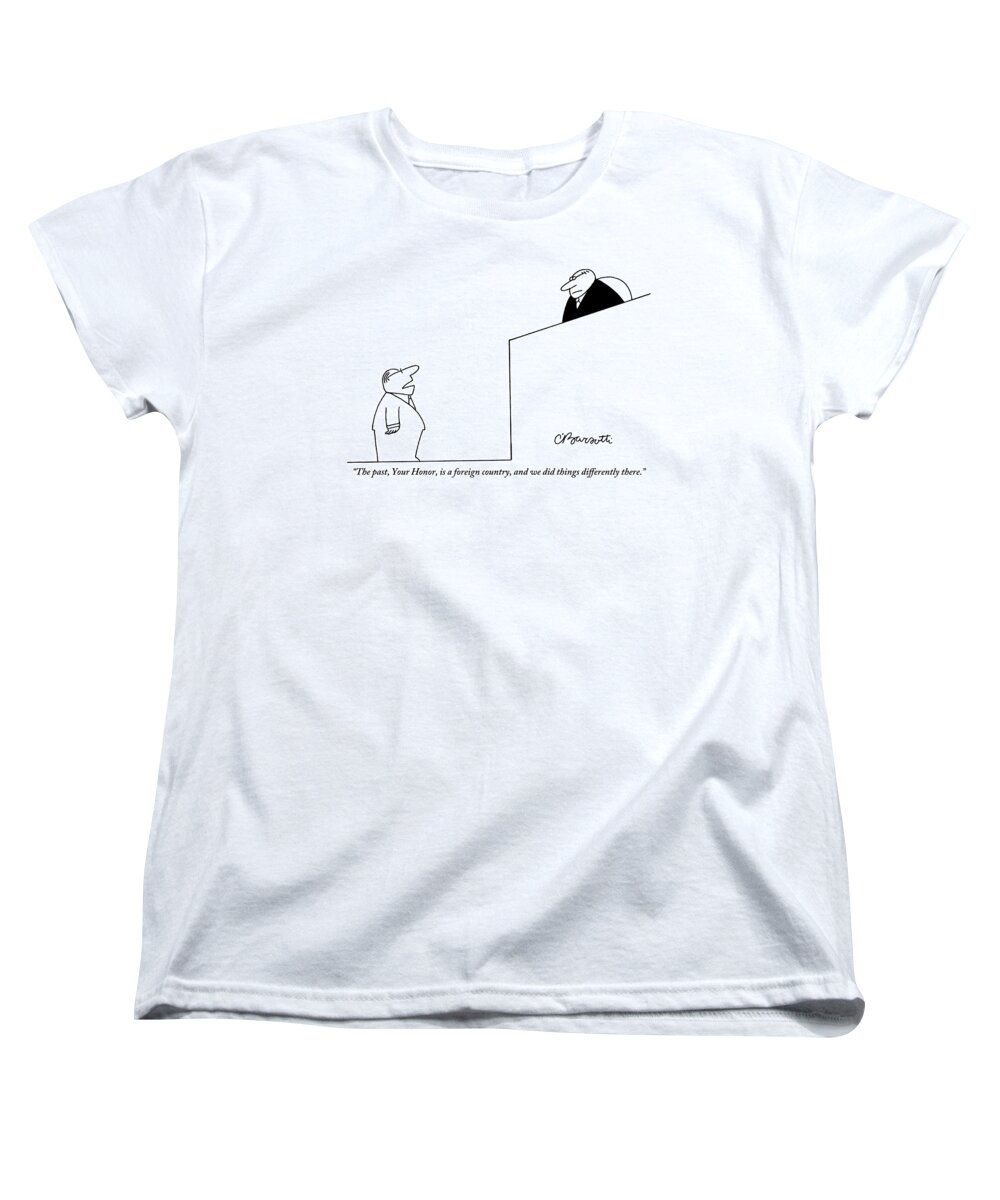Court Women's T-Shirt (Standard Fit) featuring the drawing In Court, A Lawyer Addresses The Judge by Charles Barsotti