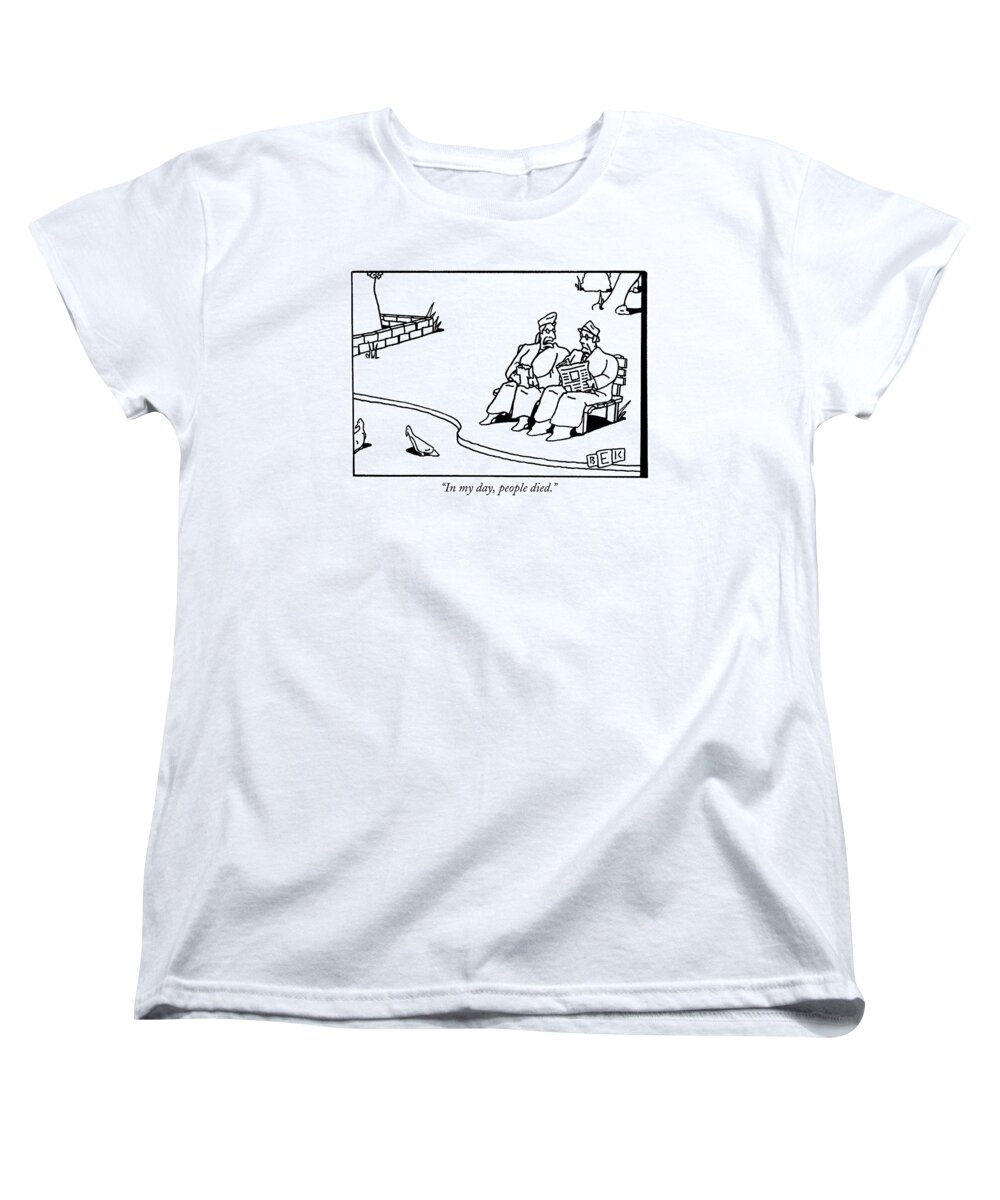 Death Women's T-Shirt (Standard Fit) featuring the drawing In My Day, People Died by Bruce Eric Kaplan