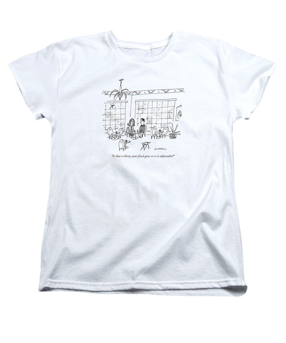 
Relationships Women's T-Shirt (Standard Fit) featuring the drawing Is That A Thirty-year Fixed Gaze Or by Michael Maslin