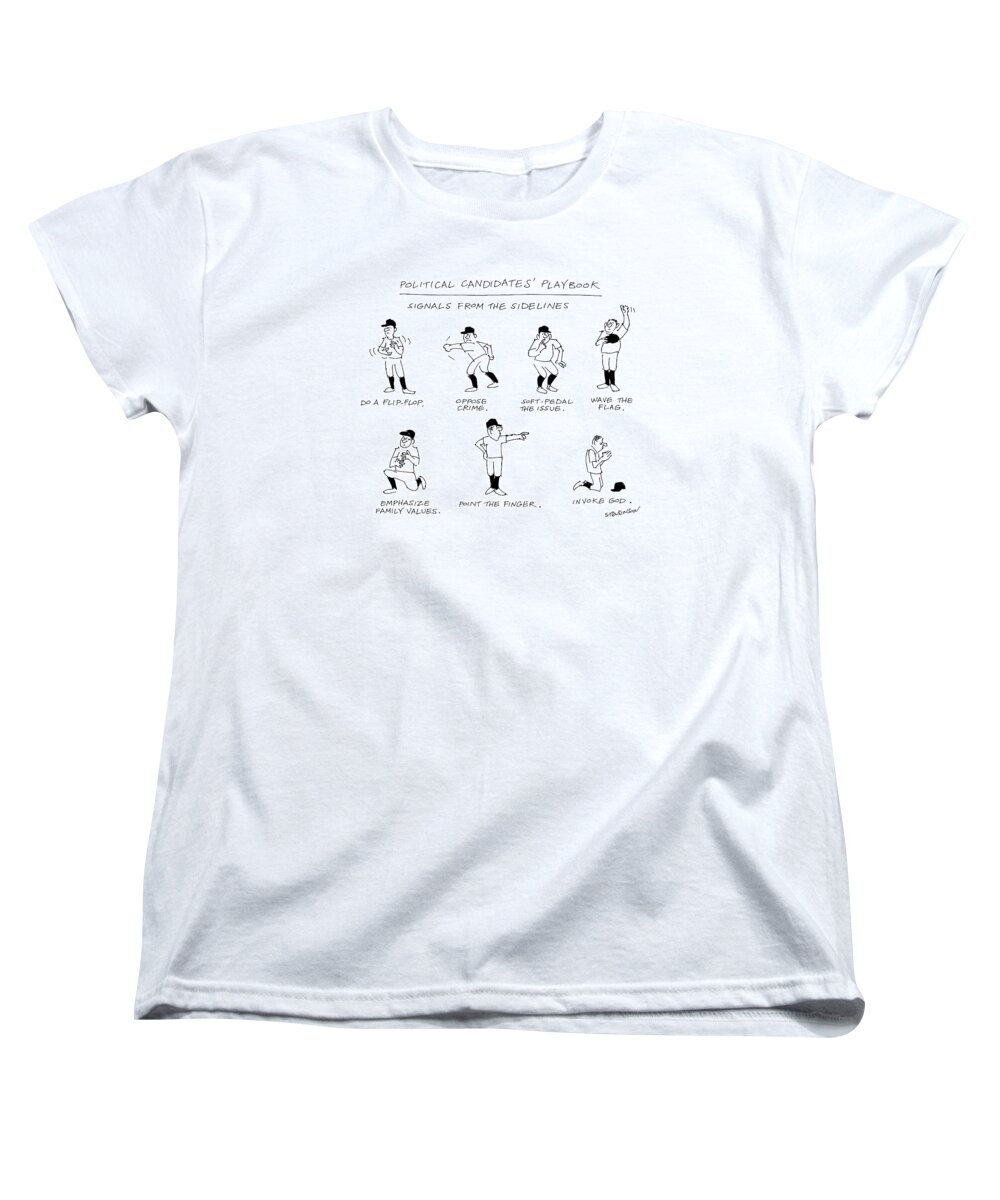 Politics Women's T-Shirt (Standard Fit) featuring the drawing Political Candidates' Playbook
Signals by James Stevenson