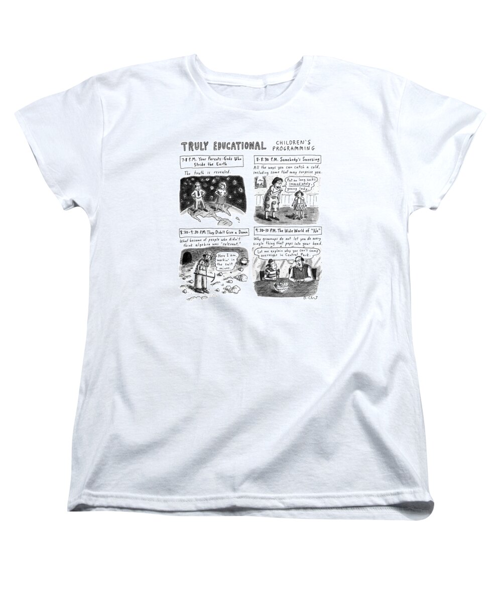 Title: Truly Educational Childern's Programming.
 Four Panels Illustrate Children's Tnt Programming Options Women's T-Shirt (Standard Fit) featuring the drawing Truly Educational Children's Programming by Roz Chast
