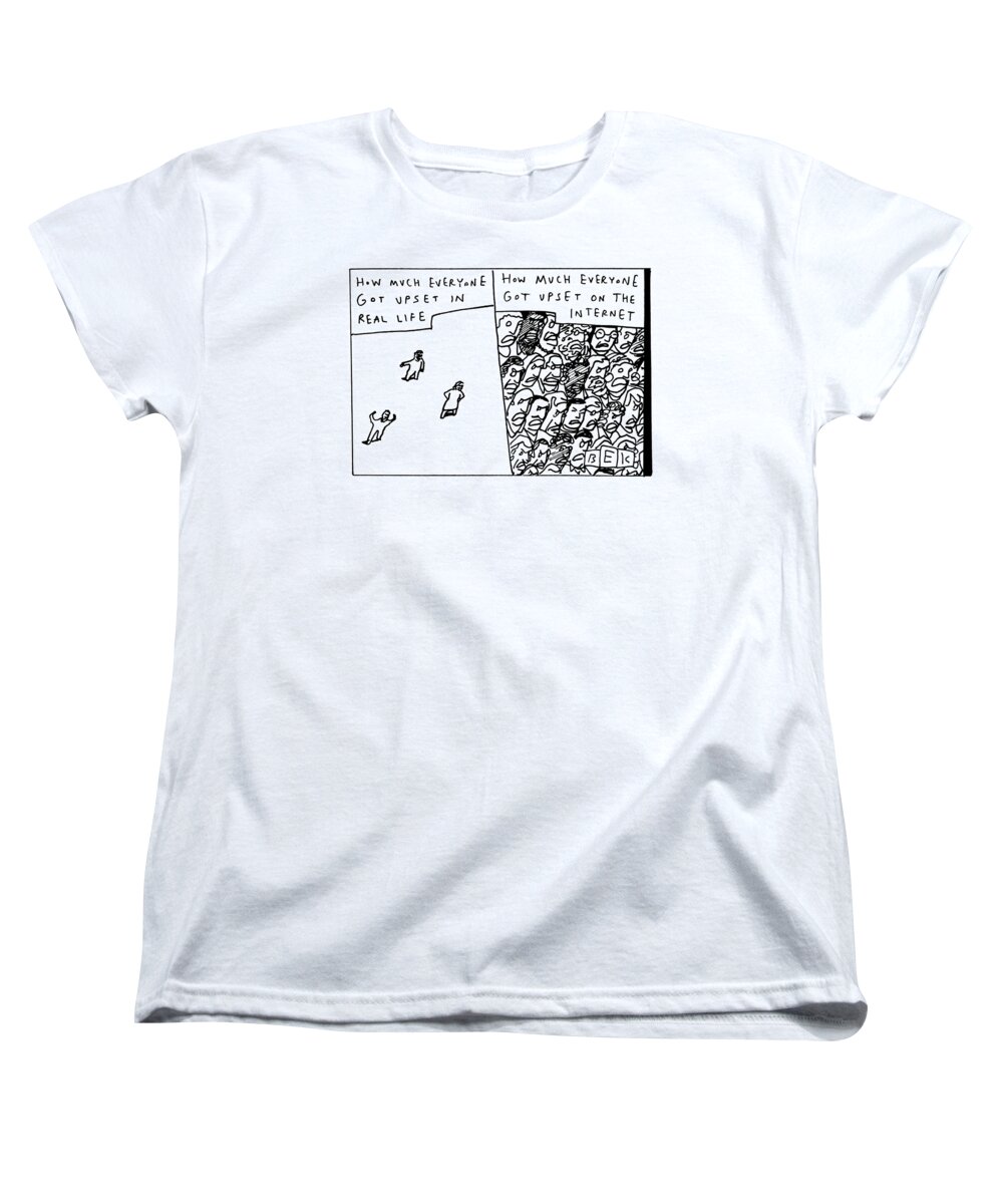 Captionless Women's T-Shirt (Standard Fit) featuring the drawing Two Panels How Much Everyone Got Upset In Real by Bruce Eric Kaplan