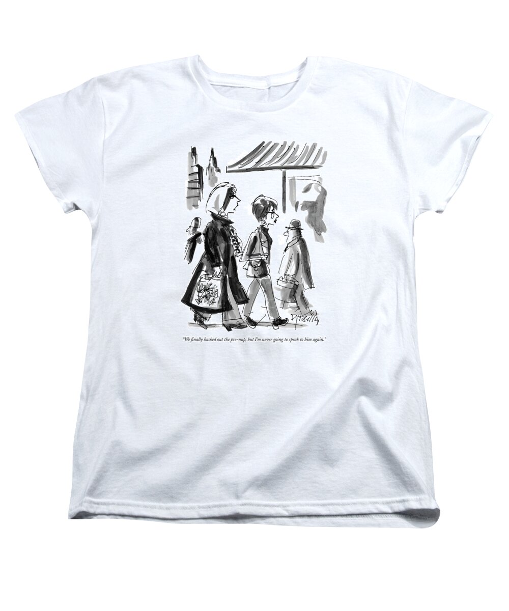 Fights - Marital Women's T-Shirt (Standard Fit) featuring the drawing We Finally Hashed Out The Pre-nup by Donald Reilly