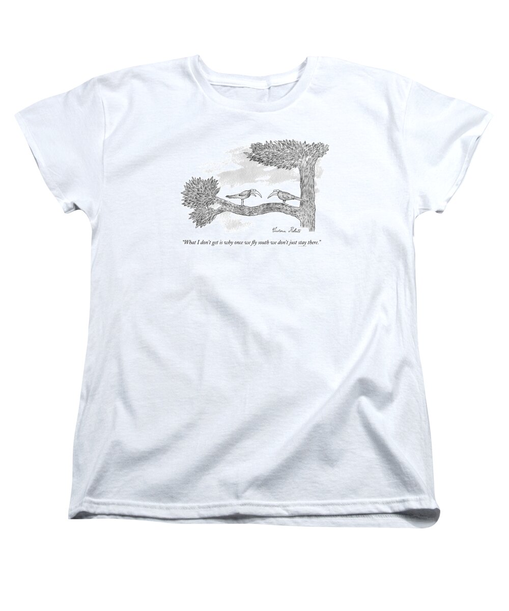 (migrating Bird To Another) Women's T-Shirt (Standard Fit) featuring the drawing Once we fly south by Victoria Roberts