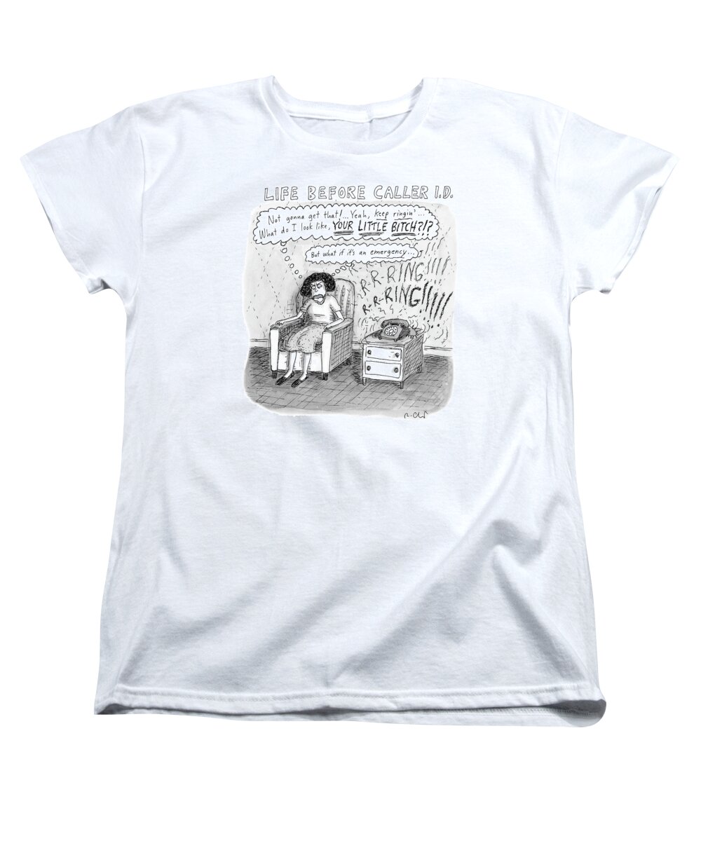 Life Before Caller I.d. Women's T-Shirt (Standard Fit) featuring the drawing Life Before Caller ID by Roz Chast