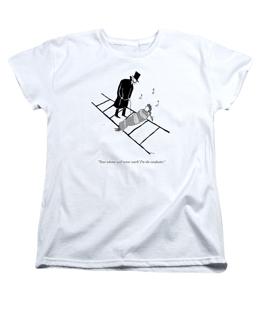 your Scheme Will Never Work! I'm The Conductor. Crime Women's T-Shirt (Standard Fit) featuring the drawing It Will Never Work by Liana Finck