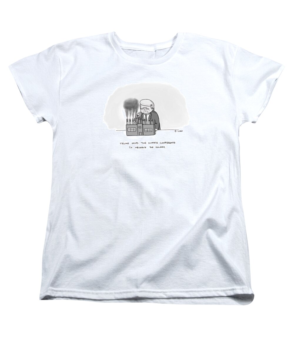 Trump Skips The Climate Conference To Observe The Holiday. Women's T-Shirt (Standard Fit) featuring the drawing Observing the Holiday by Evan Lian