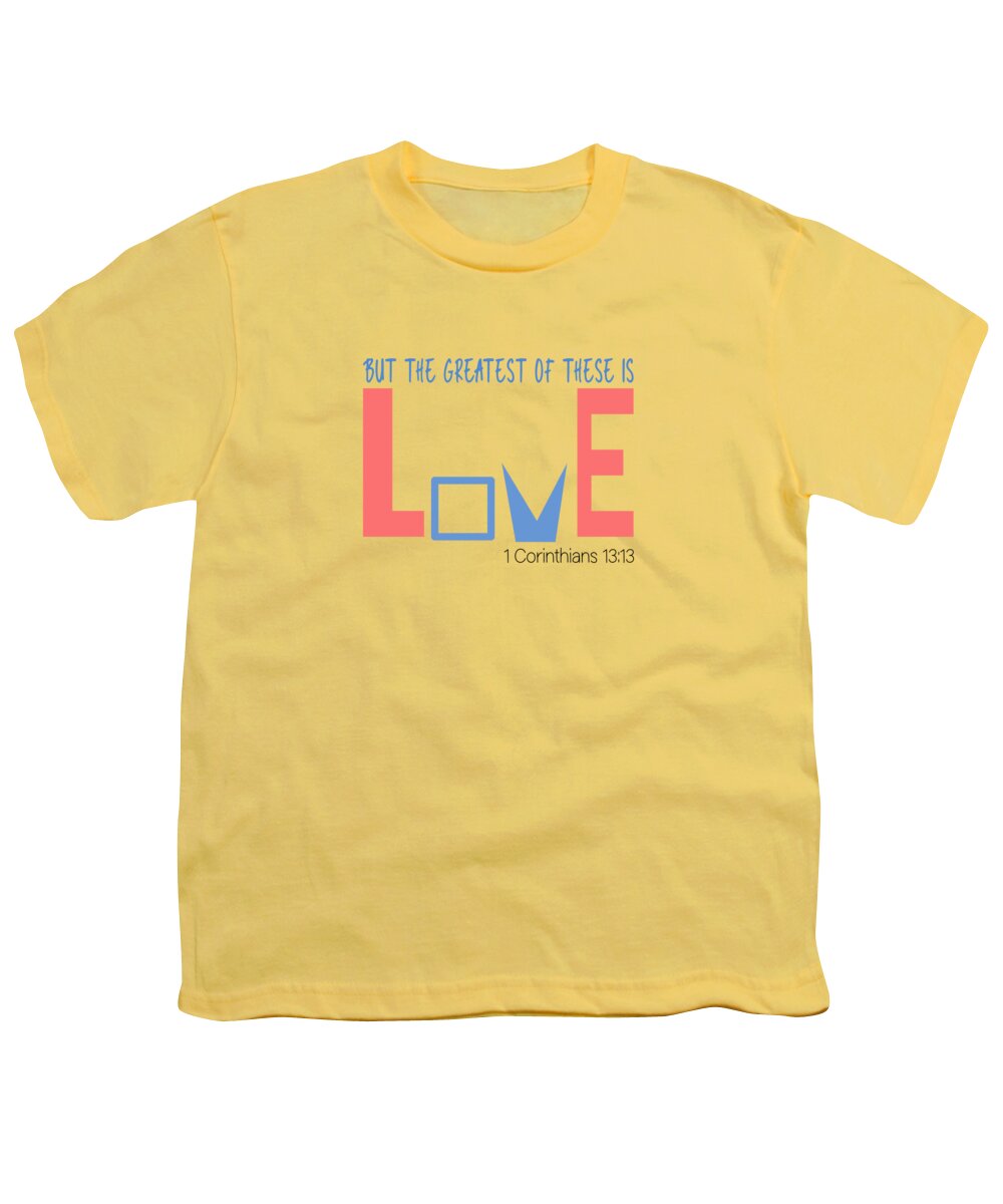 Christian Bible Verse Youth T-Shirt featuring the digital art Christian Bible Verse - Greatest is Love #4 by Bob Pardue