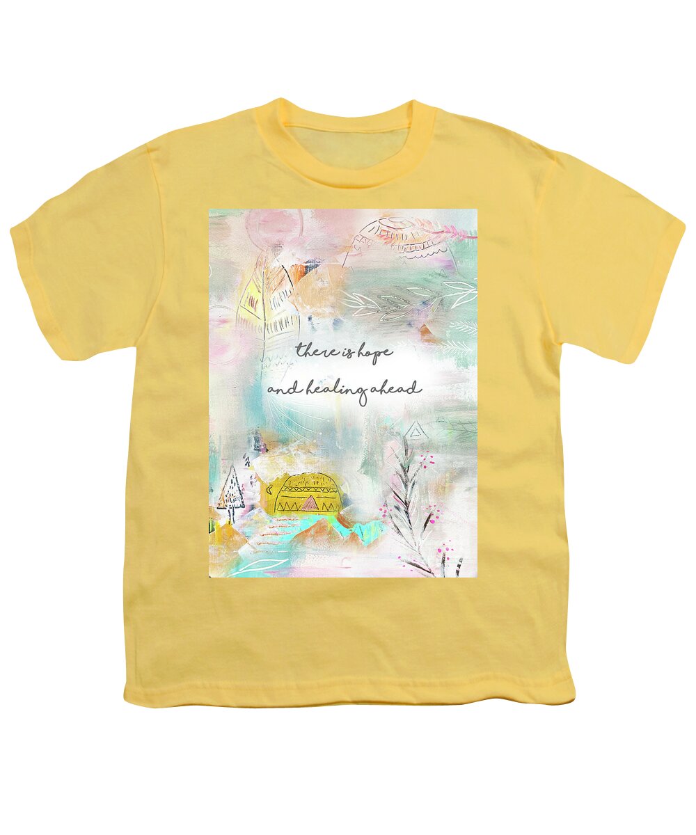 There Is Hope And Healing Ahead Youth T-Shirt featuring the mixed media There is hope and healing ahead by Claudia Schoen