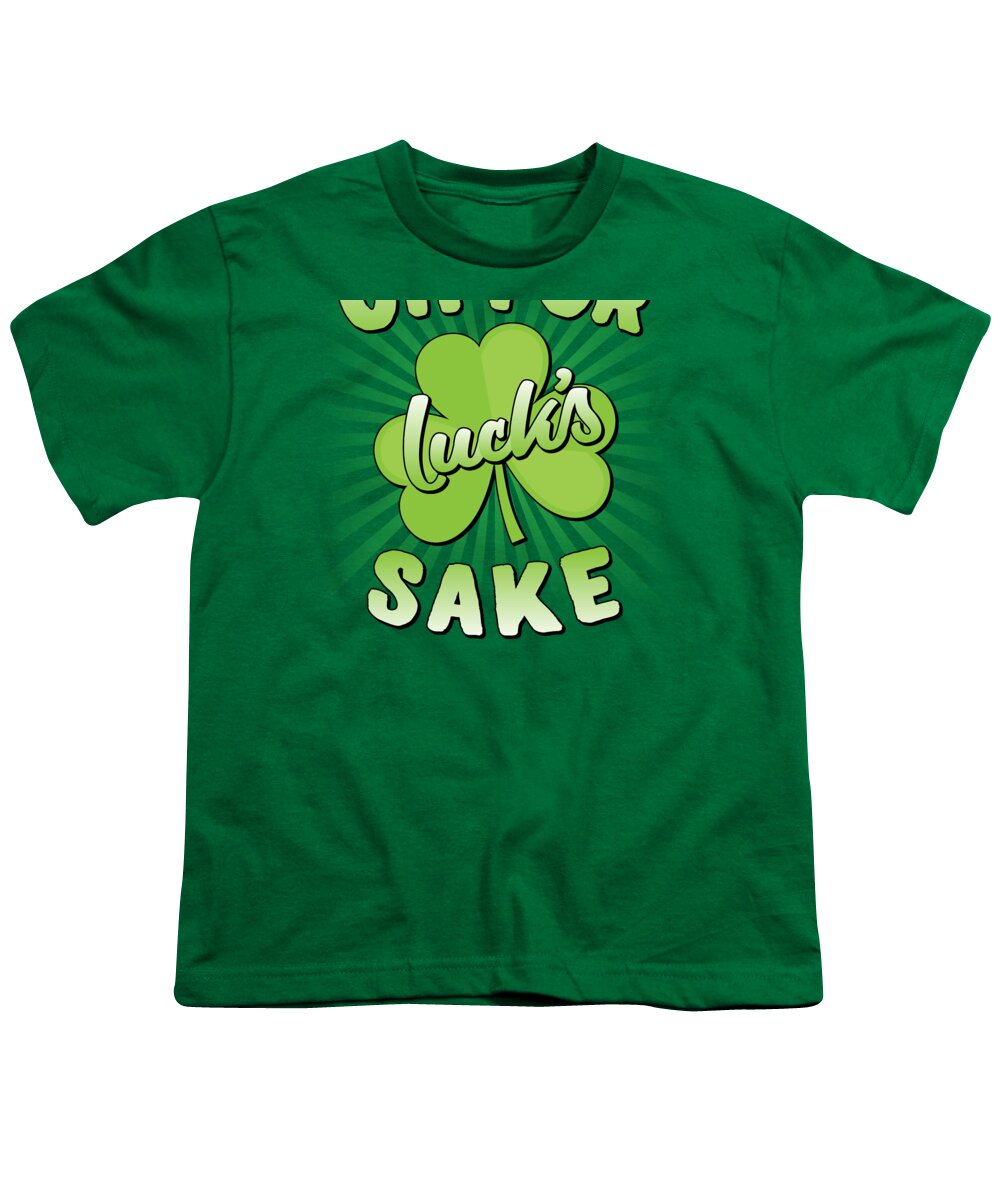 Shamrock Youth T-Shirt featuring the digital art Oh For Lucks Sake St Patricks Day by Flippin Sweet Gear