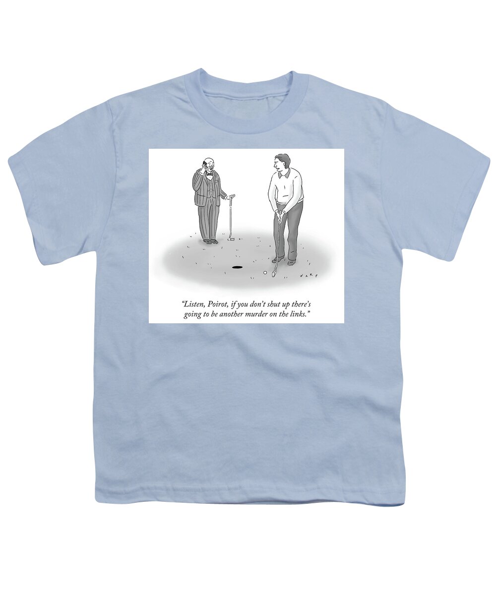 listen Youth T-Shirt featuring the drawing Poirot talks on the phone while another man tries to golf. by Kim Warp