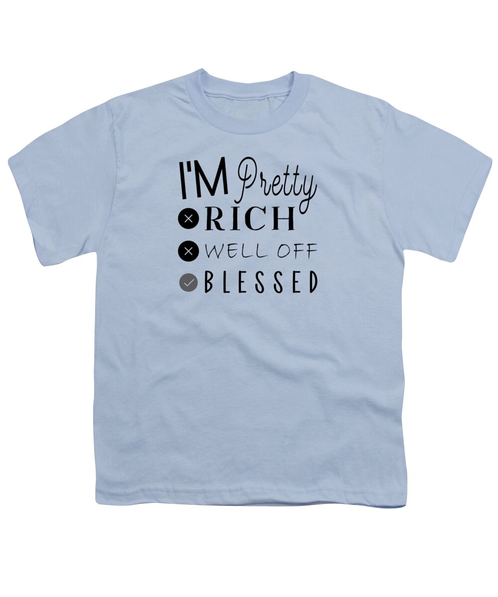 Christian Affirmation Youth T-Shirt featuring the digital art Christian Affirmation - I'm Pretty Blessed Black Text by Bob Pardue