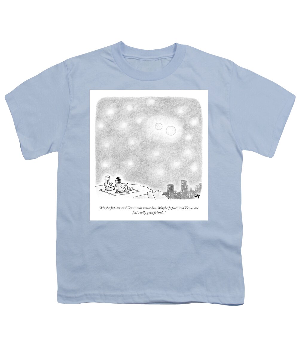 Maybe Jupiter And Venus Will Never Kiss. Maybe Jupiter And Venus Are Just Really Good Friends. Youth T-Shirt featuring the drawing Maybe Jupiter and Venus Are Just Friends by Dan Misdea
