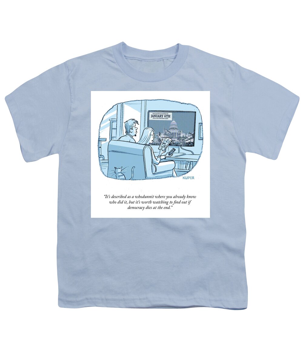 it's Described As A Whodunnit Where You Already Know Youth T-Shirt featuring the drawing You Already Know Who Did it by Peter Kuper