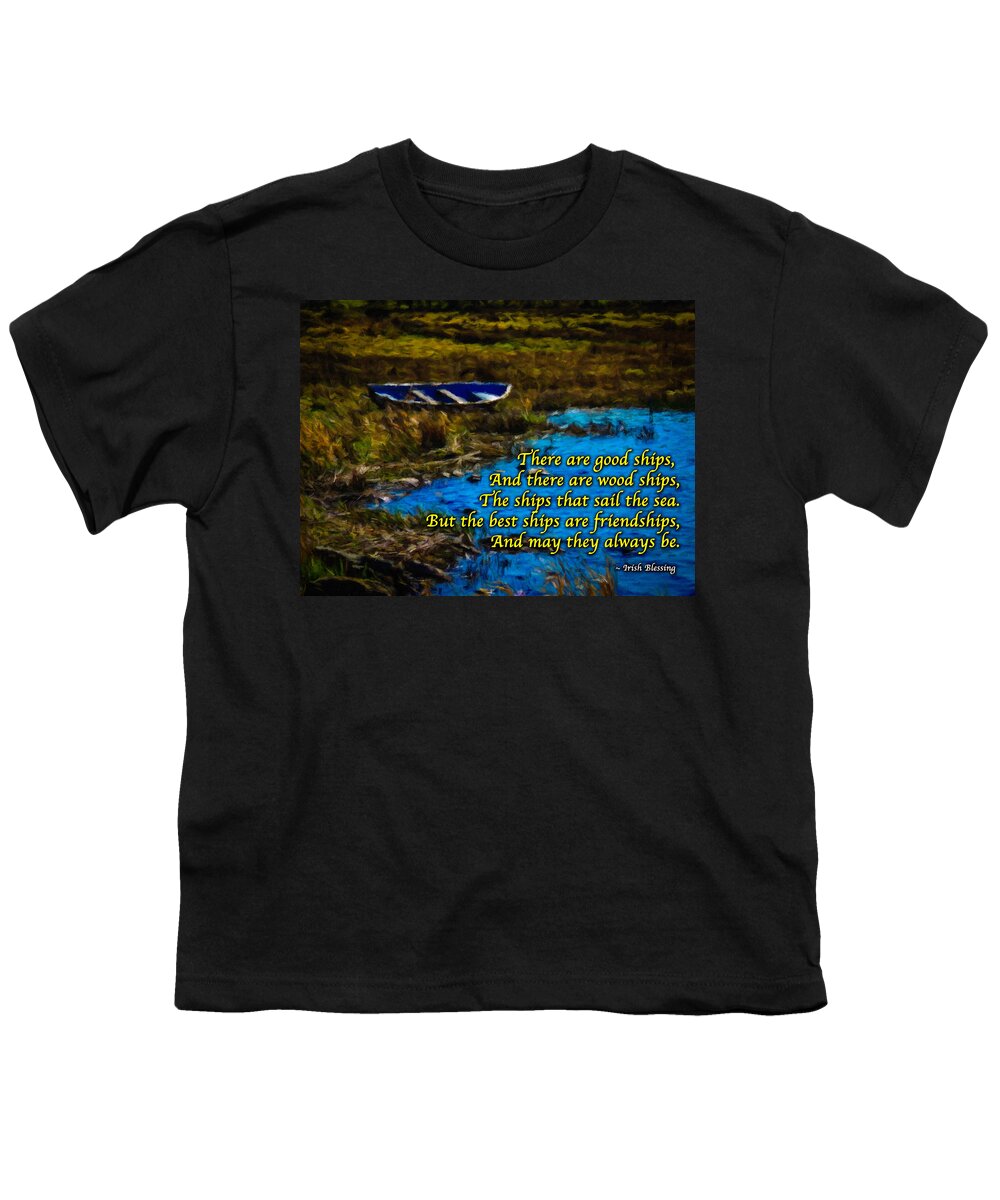 Ireland Youth T-Shirt featuring the photograph Irish Blessing - There are good ships... by James Truett