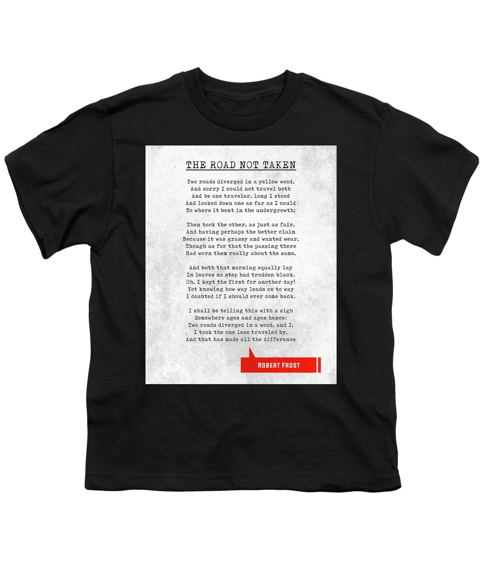 Robert Frost Youth T-Shirt featuring the mixed media Robert Frost Quotes - The Road Not Taken - Literary Quotes - Book Lover Gifts - Typewriter Quotes by Studio Grafiikka