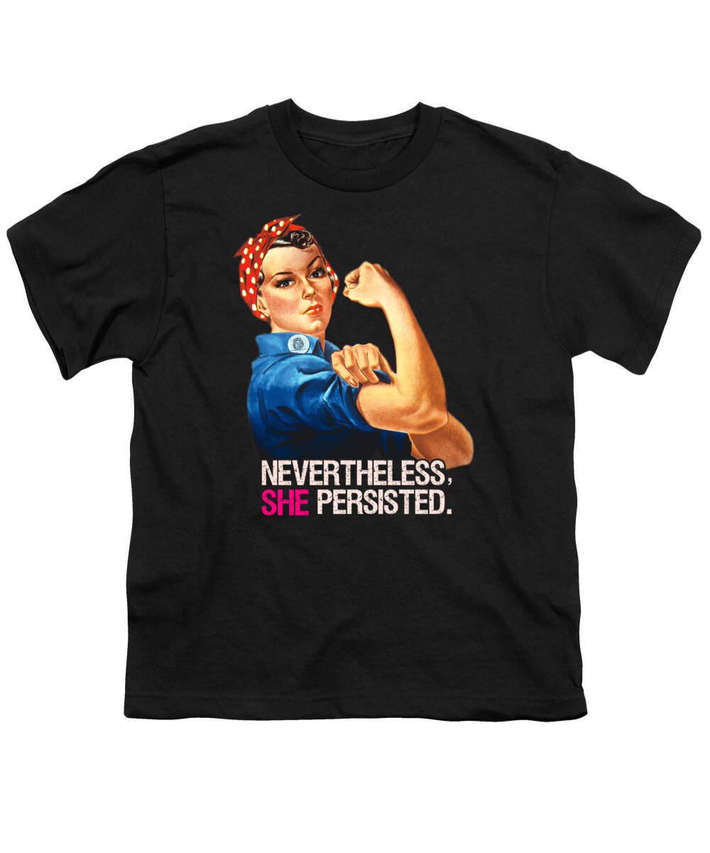 Funny Youth T-Shirt featuring the digital art Nevertheless She Persisted #1 by Flippin Sweet Gear