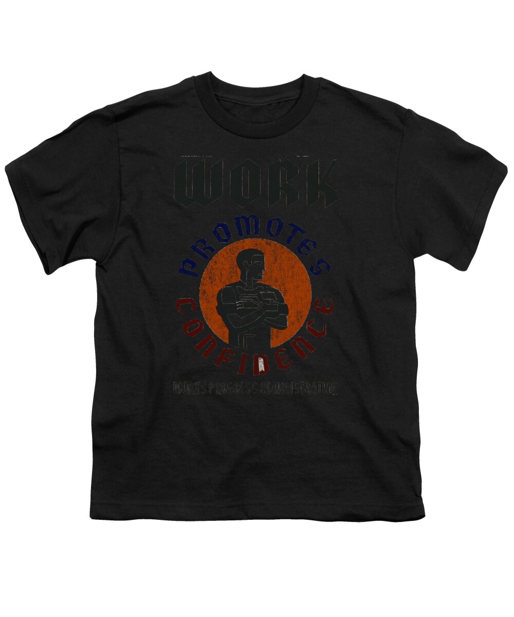Cool Youth T-Shirt featuring the digital art WPA Work Promotes Confidence Vintage #1 by Flippin Sweet Gear