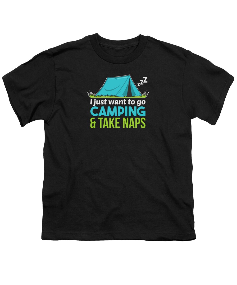 Hiking Youth T-Shirt featuring the digital art I Just Want To Go Camping AndTake Naps by Mister Tee
