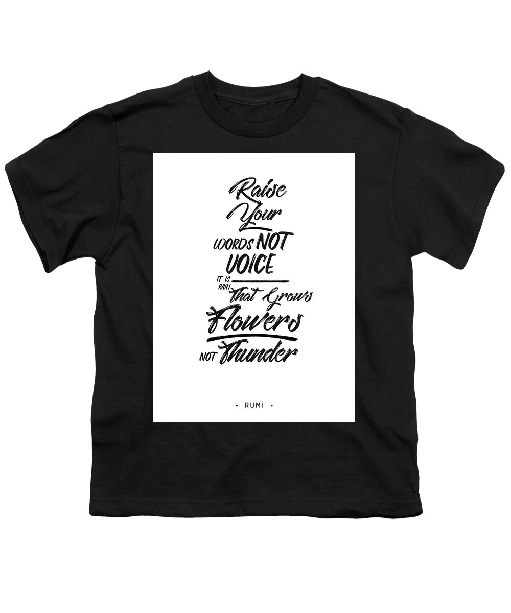 Rumi Youth T-Shirt featuring the mixed media Raise your words, not voice - Rumi Quotes - Typography - Black and white - Lettering by Studio Grafiikka