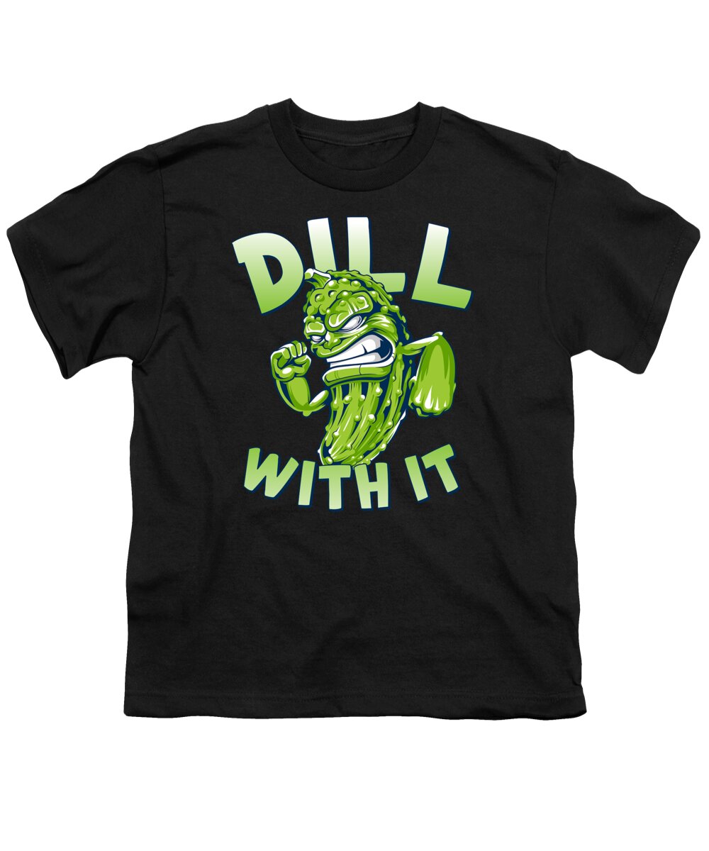 Humor Youth T-Shirt featuring the digital art Dill With It Funny Pickle #1 by Flippin Sweet Gear