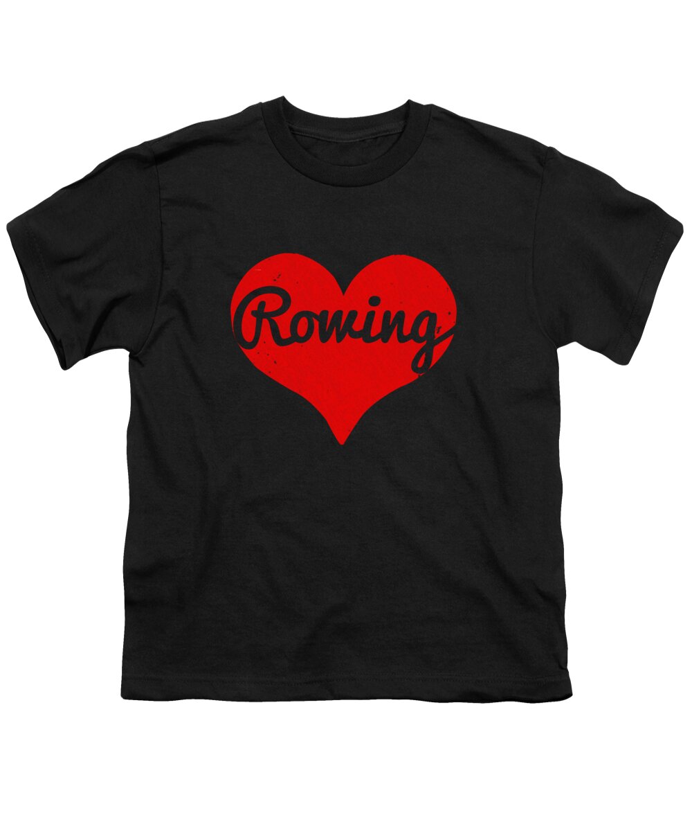 Funny Youth T-Shirt featuring the digital art I Love Rowing #1 by Flippin Sweet Gear