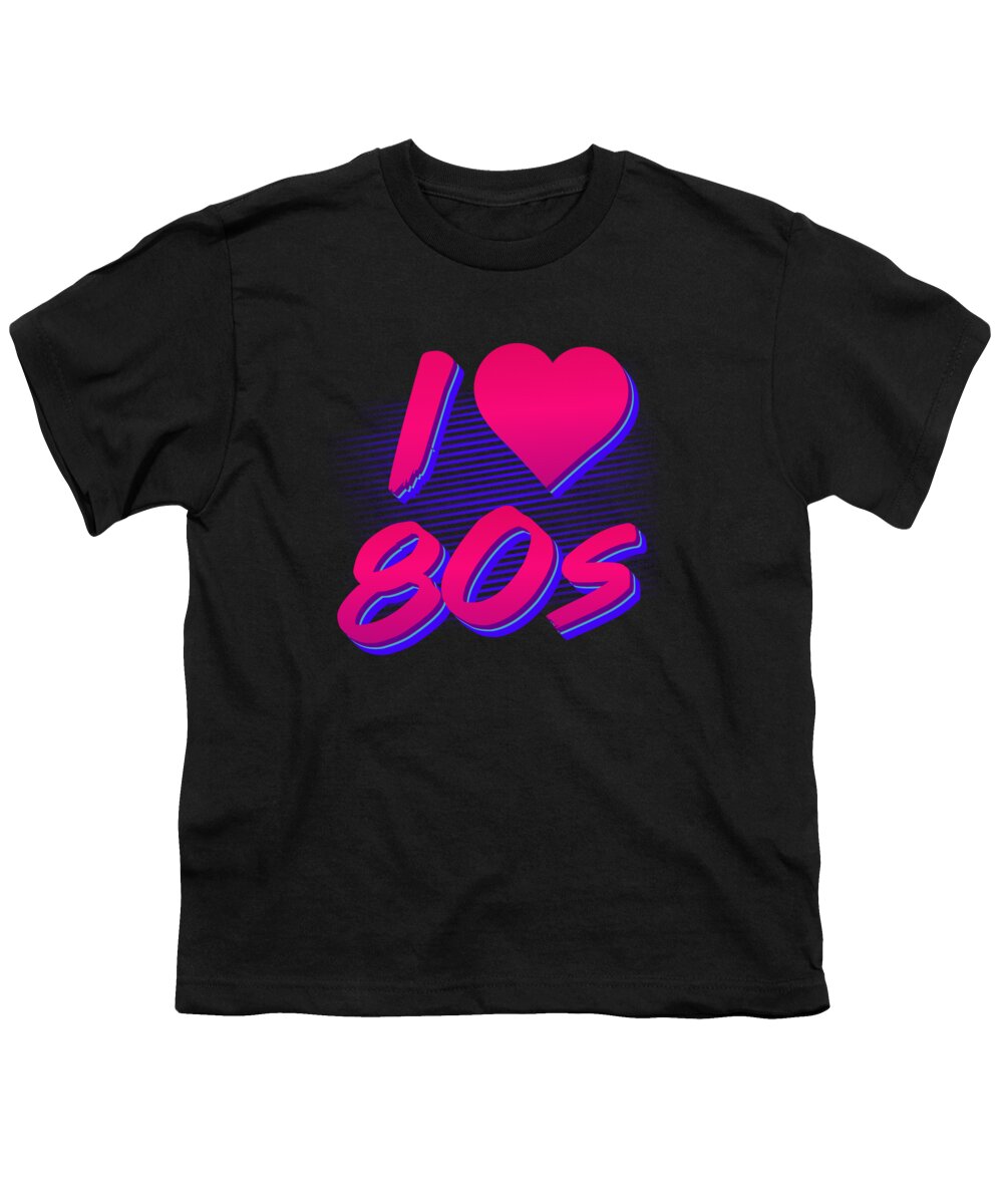 Funny Youth T-Shirt featuring the digital art I Love the 80s #1 by Flippin Sweet Gear