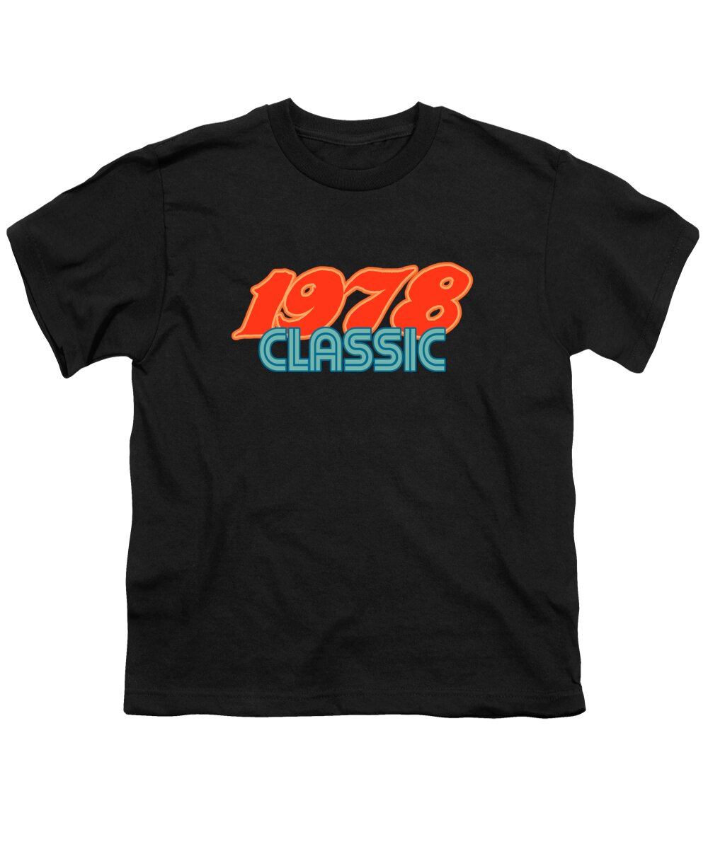 Funny Youth T-Shirt featuring the digital art 1978 Classic 40th Birthday by Flippin Sweet Gear