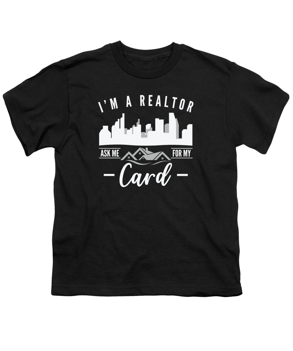 Real Estate Youth T-Shirt featuring the digital art Im A Realtor Ask Me For My Card Real Estate #2 by Toms Tee Store