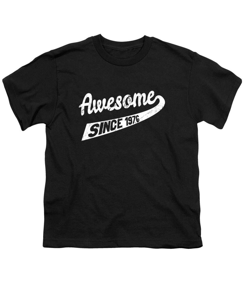 Funny Youth T-Shirt featuring the digital art Awesome Since 1976 by Flippin Sweet Gear