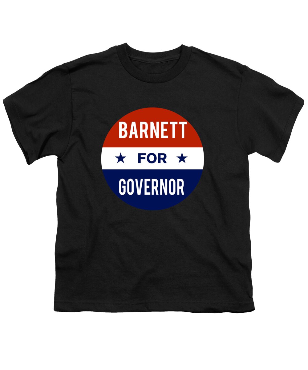 Election Youth T-Shirt featuring the digital art Barnett For Governor by Flippin Sweet Gear