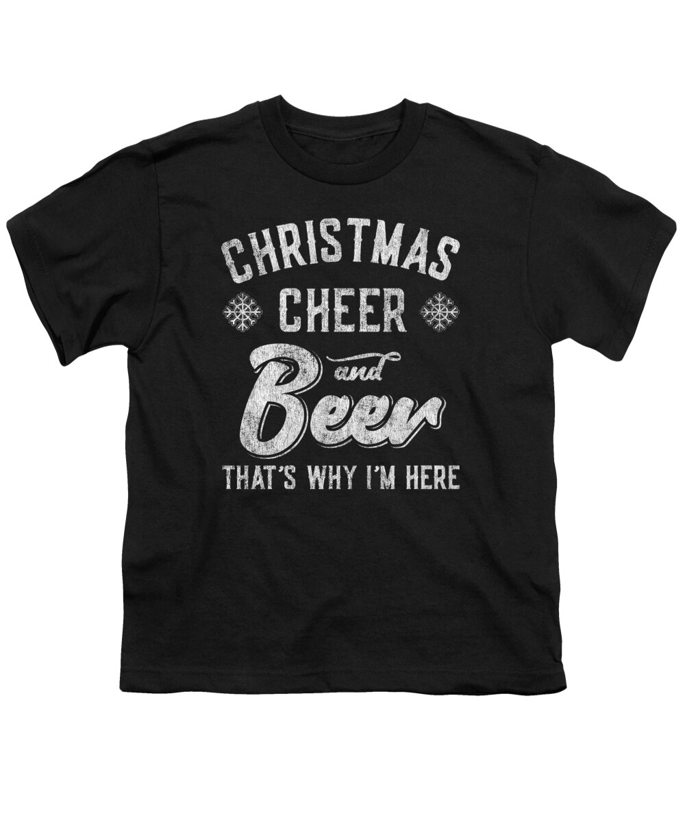 Christmas 2023 Youth T-Shirt featuring the digital art Christmas Cheer and Beer Thats Why Im Here by Flippin Sweet Gear