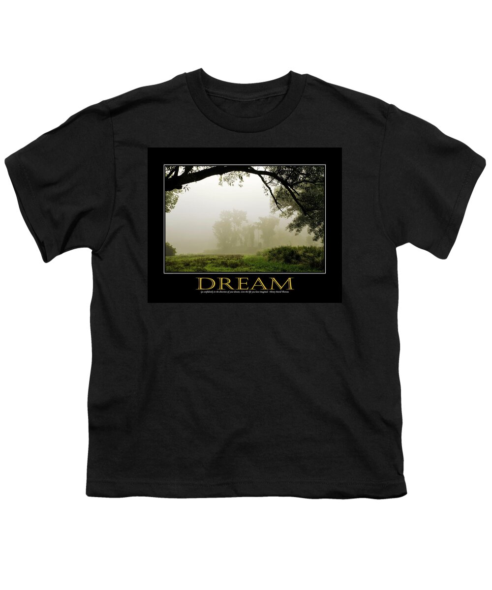 Inspirational Youth T-Shirt featuring the photograph Dream Inspirational Motivational Poster Art by Christina Rollo