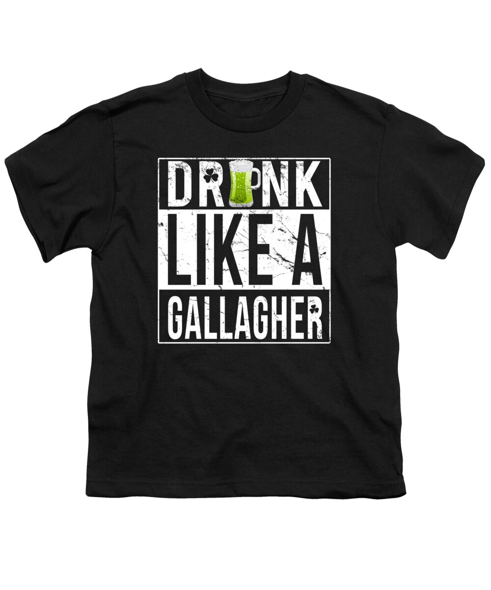 Funny Youth T-Shirt featuring the digital art Drink Like A Gallagher by Flippin Sweet Gear