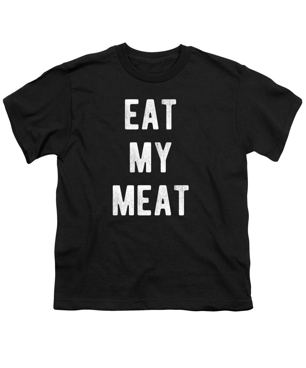 Funny Youth T-Shirt featuring the digital art Eat My Meat BBQ Grill by Flippin Sweet Gear