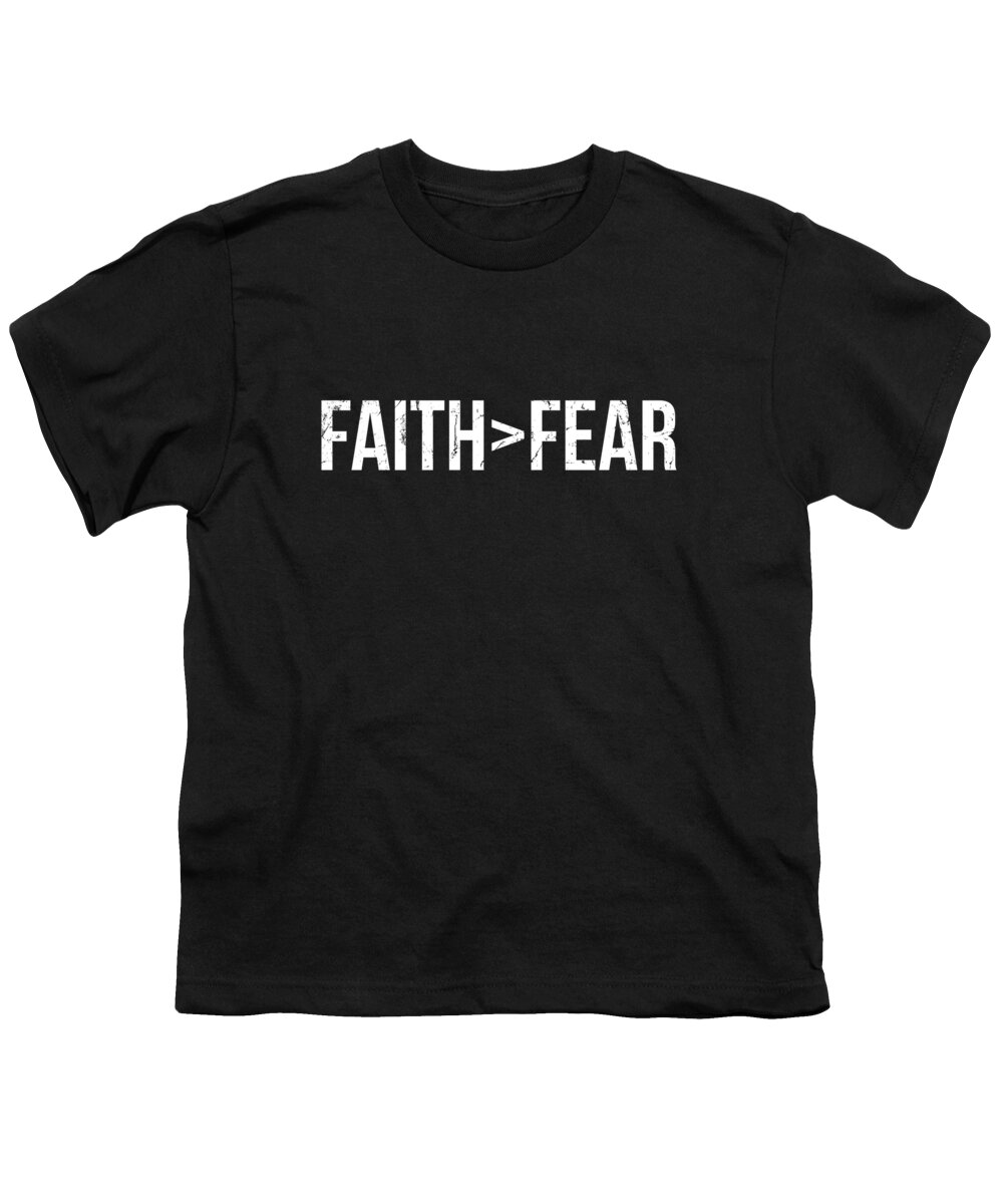 Funny Youth T-Shirt featuring the digital art Faith Greater Than Fear by Flippin Sweet Gear