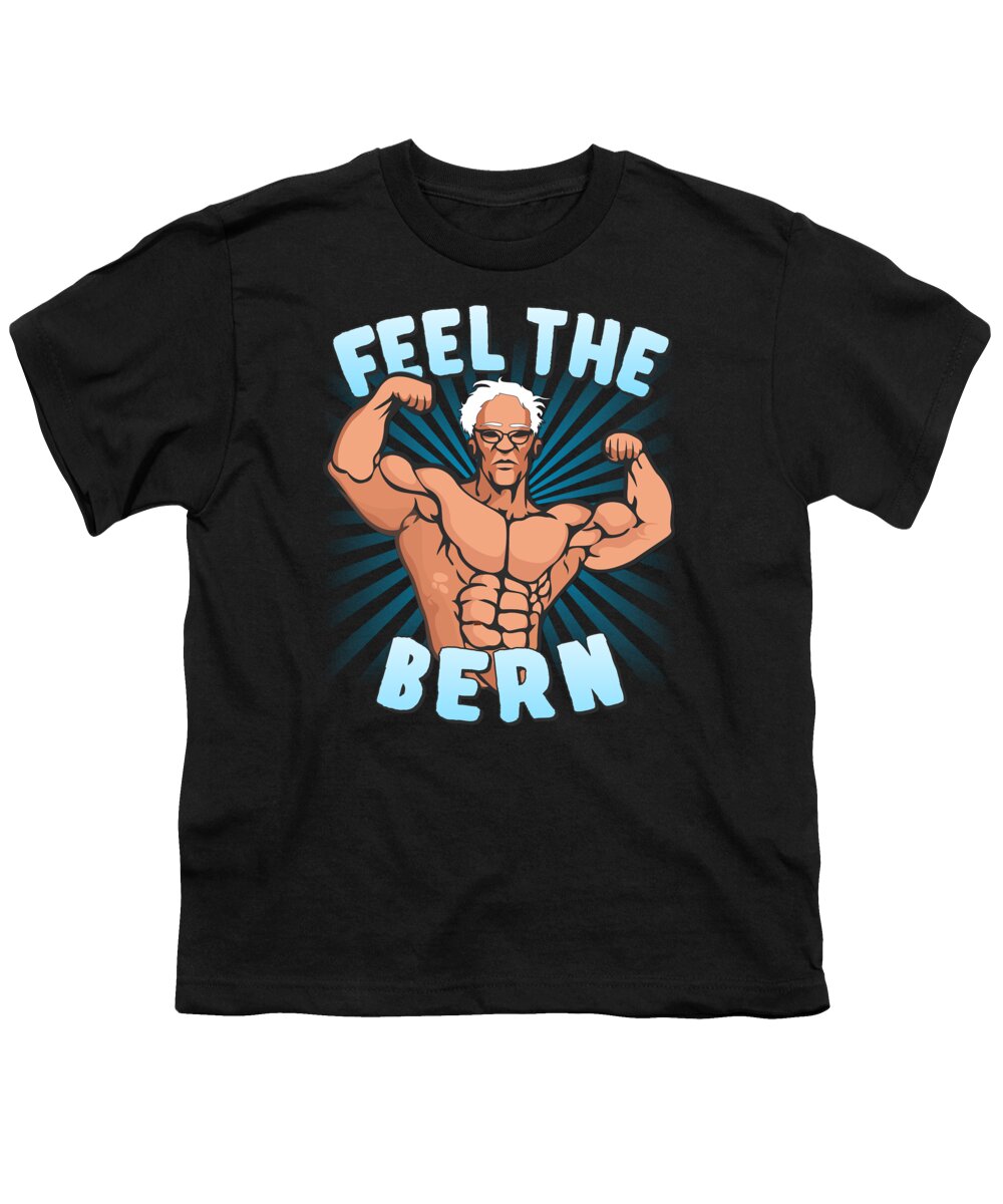 Cool Youth T-Shirt featuring the digital art Feel the Bern Workout Bernie Sanders 2020 by Flippin Sweet Gear