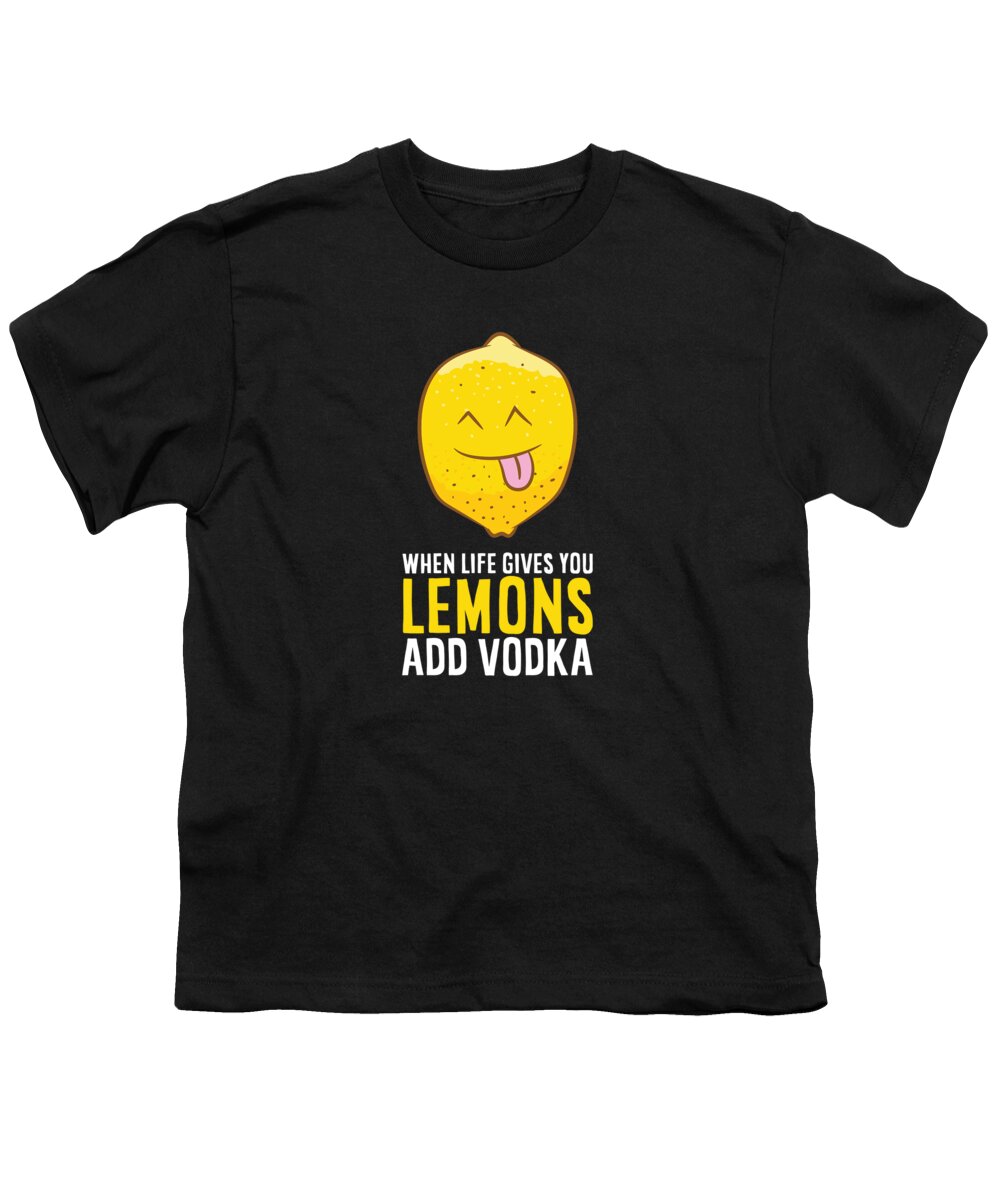 Lemons Youth T-Shirt featuring the digital art Funny Vodka Lemon When Life Gives You Lemons Add Vodka by EQ Designs