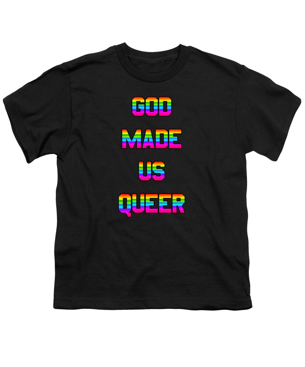 Funny Youth T-Shirt featuring the digital art God Made Us Queer by Flippin Sweet Gear