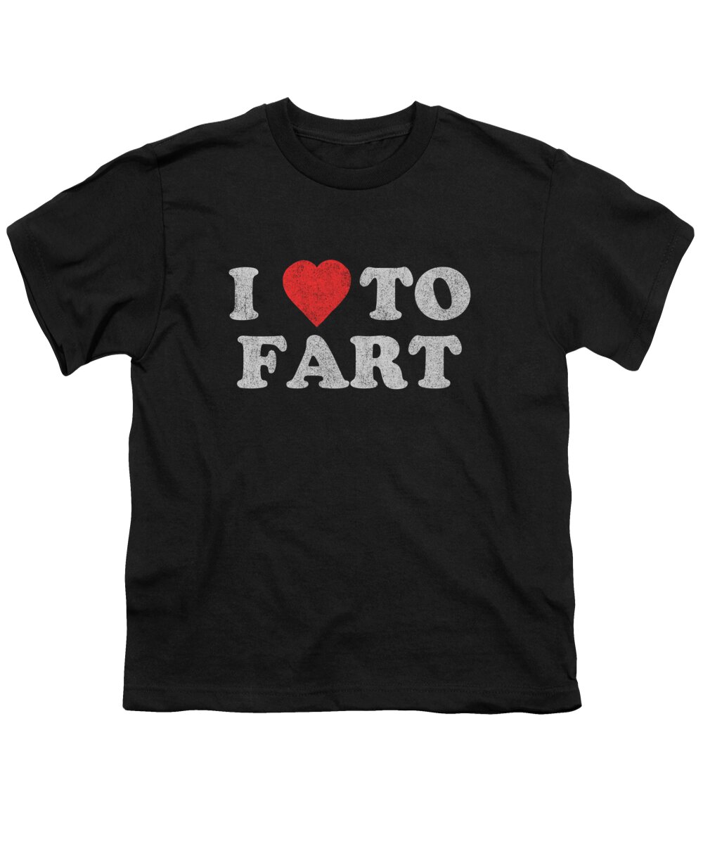 Gifts For Dad Youth T-Shirt featuring the digital art I Love To Fart Funny Joke by Flippin Sweet Gear