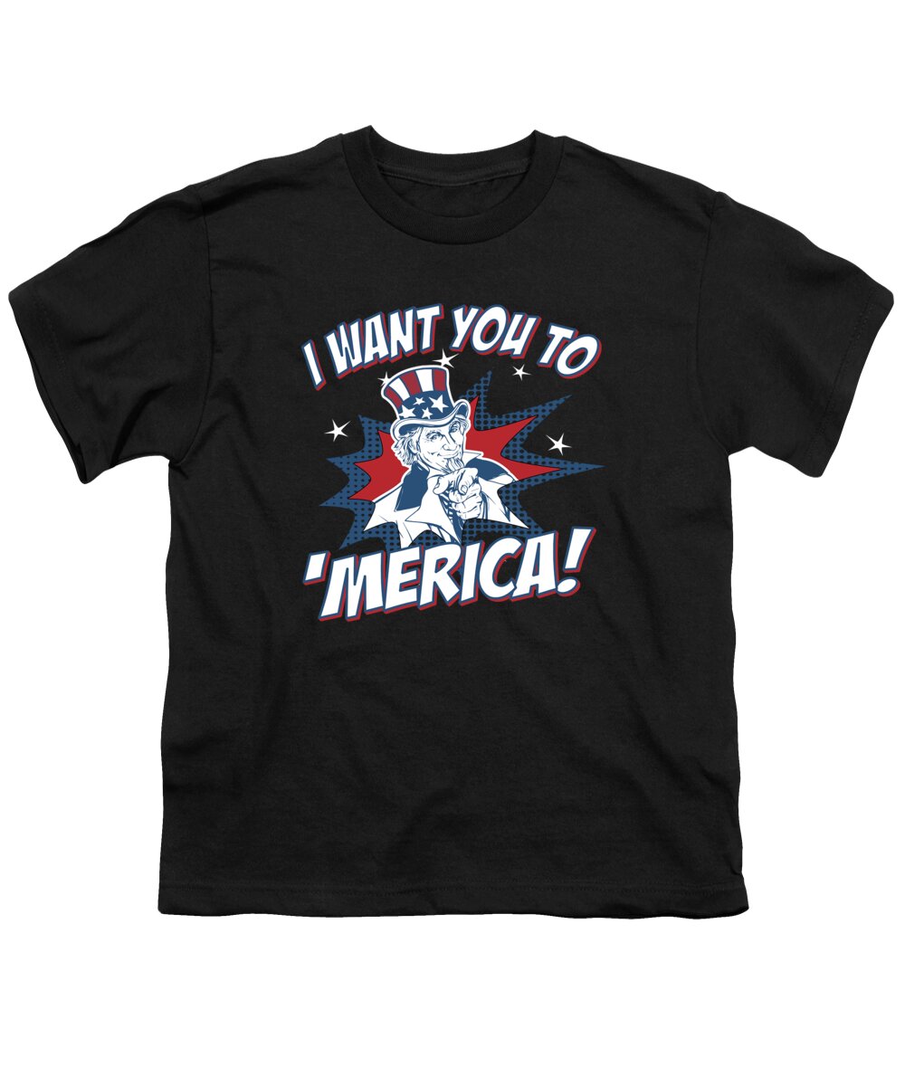 Funny Youth T-Shirt featuring the digital art I Want You to Merica 4th of July Patriotic by Flippin Sweet Gear