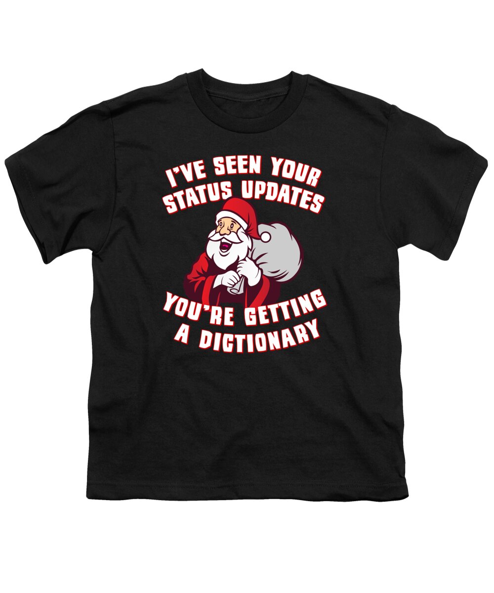 Christmas 2023 Youth T-Shirt featuring the digital art Ive Seen Your Status Updates Santa by Flippin Sweet Gear