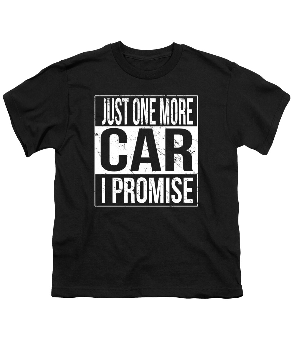 Funny Youth T-Shirt featuring the digital art Just One More Car I Promise by Flippin Sweet Gear