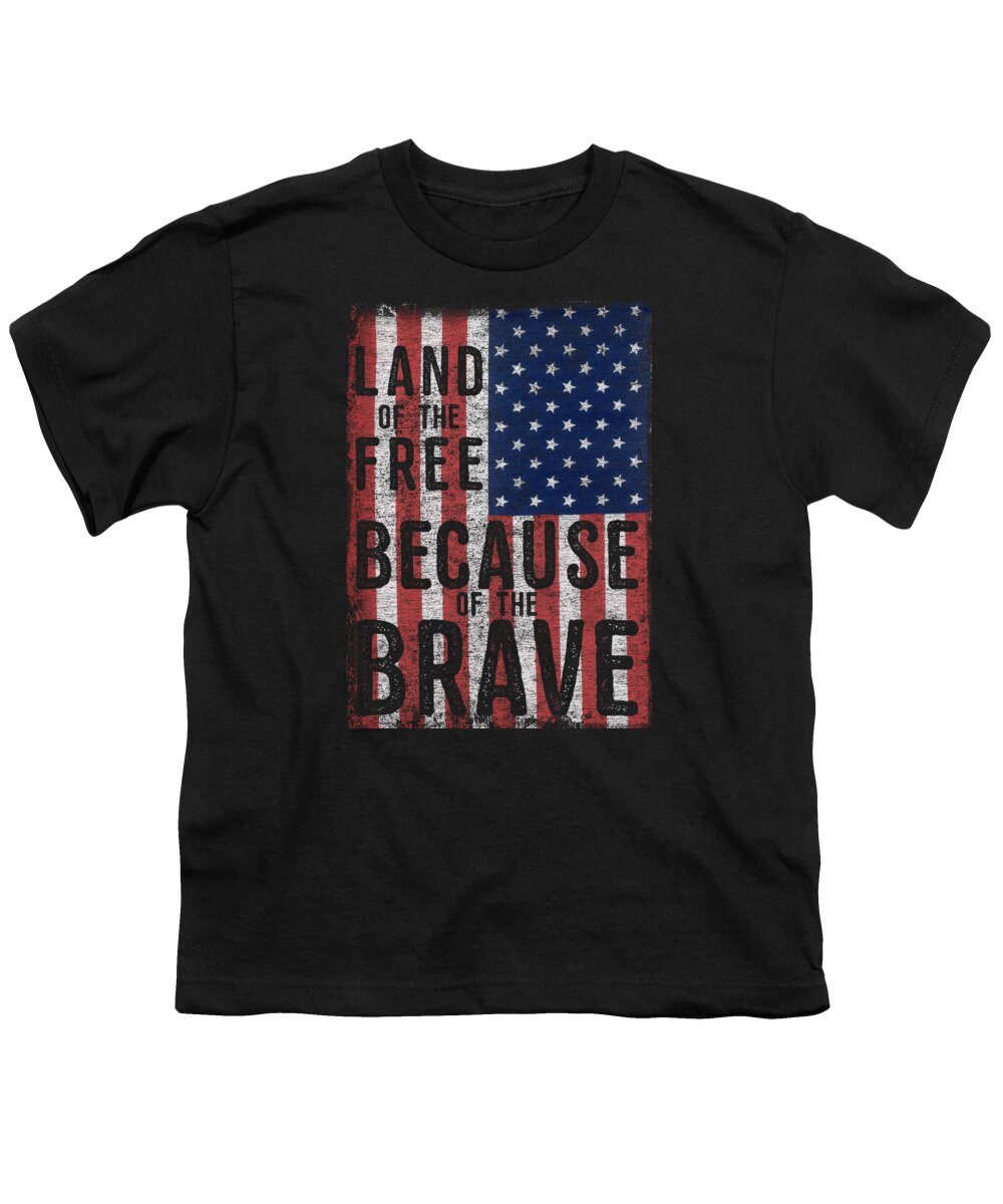Funny Youth T-Shirt featuring the digital art Land Of The Free Because Of The Brave by Flippin Sweet Gear