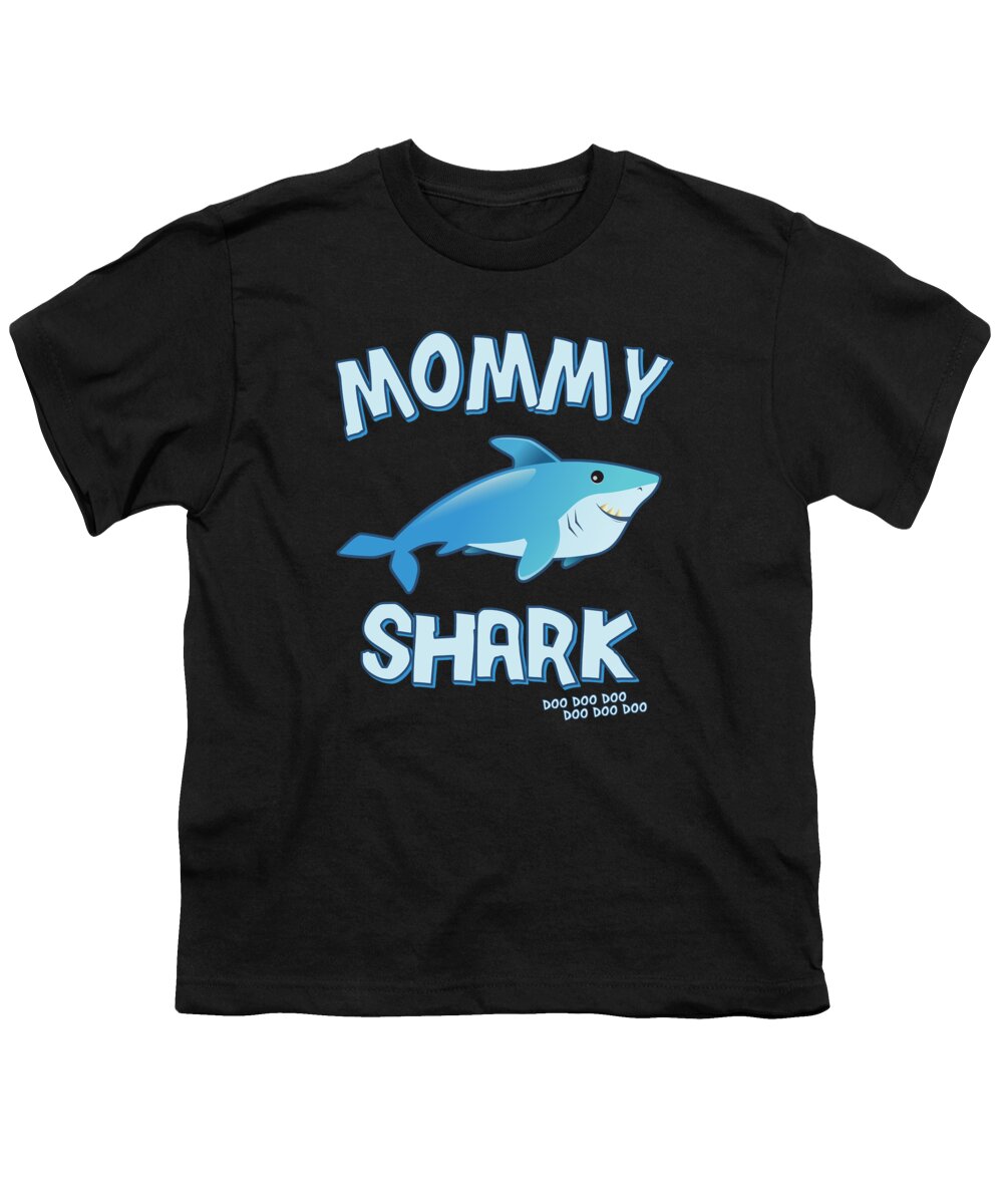 Gifts For Mom Youth T-Shirt featuring the digital art Mommy Shark Doo Doo Doo by Flippin Sweet Gear