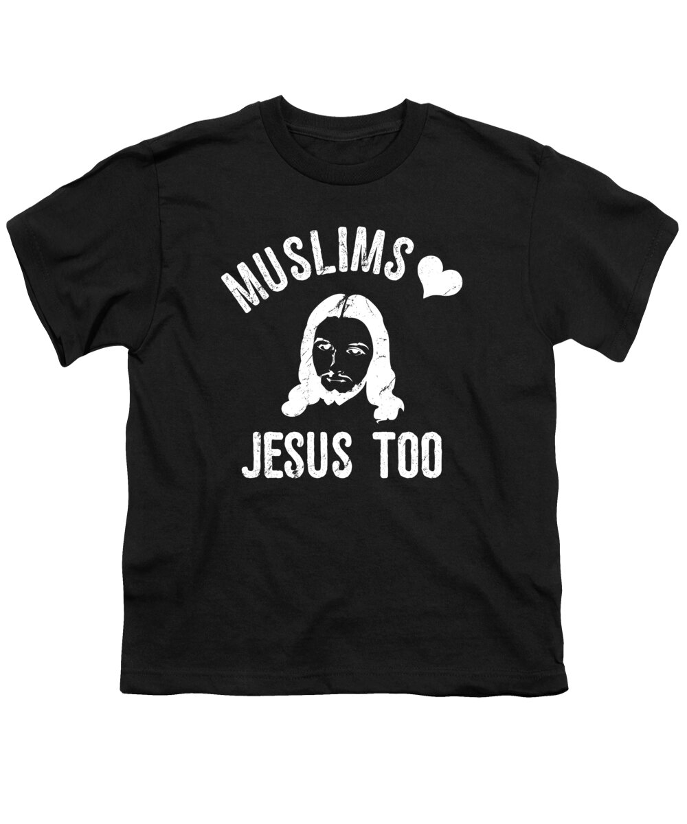 Funny Youth T-Shirt featuring the digital art Muslims Love Jesus Too2 by Flippin Sweet Gear